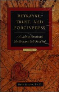 Betrayal, Trust and Forgiveness: A Guide to Emotional Healing and Self-Renewal - Scanned Pdf with Ocr